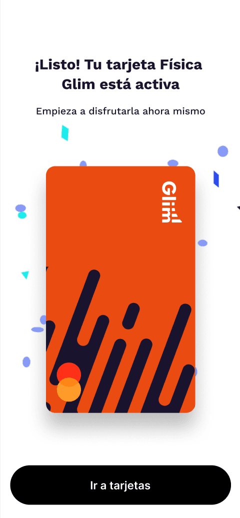 Pantalla de confirmación - Tu tarjeta Glim está activa